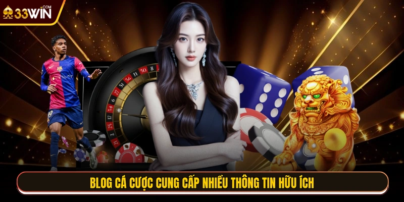 Blog cá cược cung cấp nhiều thông tin hữu ích