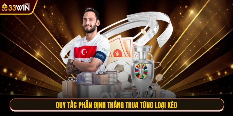 Quy tắc phân định thắng thua từng loại kèo