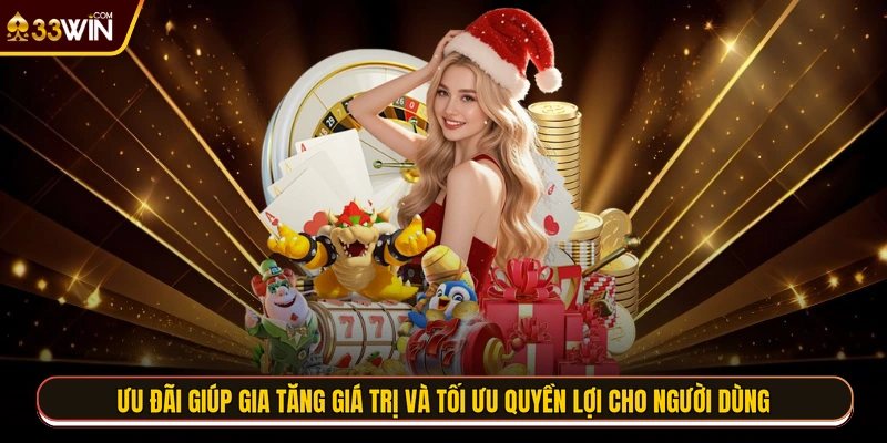 Ưu đãi giúp gia tăng giá trị và tối ưu quyền lợi cho người dùng